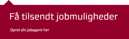 Få tilsendt jobmuligheder. Opret din jobagent her.