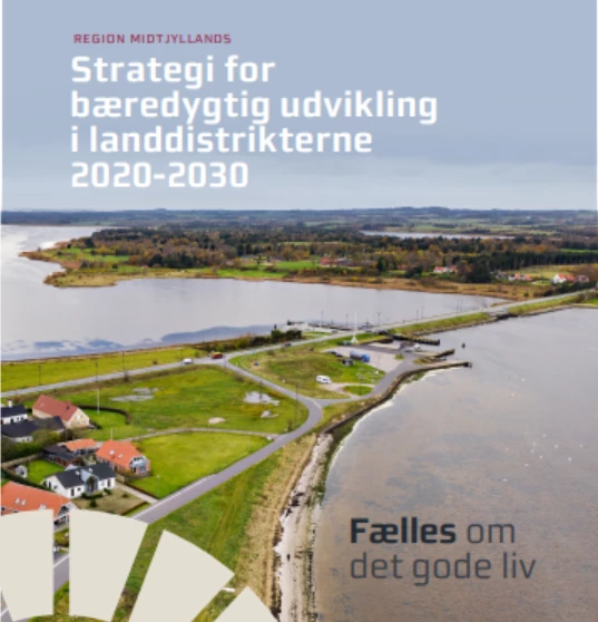 Regions Midtjyllands strategi for bæredygtigudvikling i landsbydistrikterne 2020-2030 rapport
